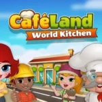Tải game Cafeland World Kitchen Mod Apk (Vô Hạn Cash/Coins) v2.3.13