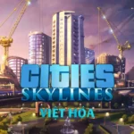 Giới thiệu game City Skyline Việt Hóa 