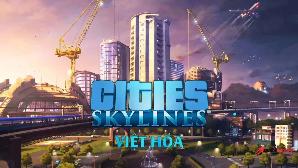 Giới thiệu game City Skyline Việt Hóa 