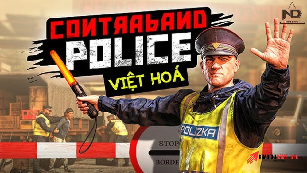 Giới thiệu game Contraband Police Việt Hóa