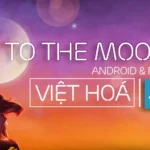 Giới thiệu game To the Moon Việt Hoá